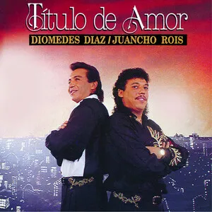 Título de amor by Diomedes Díaz / Juancho Rois album cover