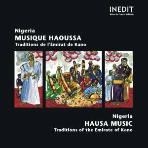 Nigeria: Musique Haoussa - Traditions de l'Émirat de Kano / Hausa Music - Traditions of the Emirate of Kano album cover