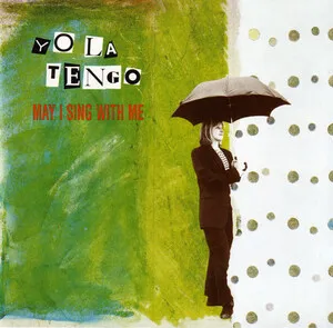 May I Sing With Me by Yo La Tengo album cover