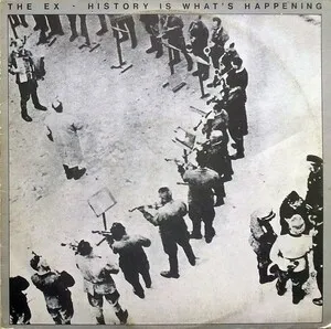 History Is What's Happening by The Ex album cover