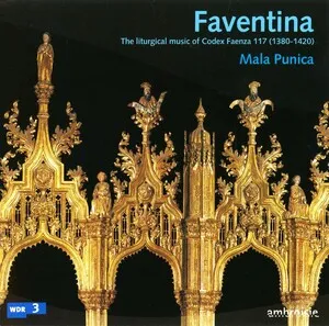 Faventina: The Liturgical Music of Codex Faenza 117 (1380-1420) by [anonymous] / Jacopo da Bologna album cover