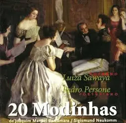 20 modinhas de Joaquim Manuel da Câmara / Sigismund von Neukomm by Luiza Sawaya / Pedro Persone album cover