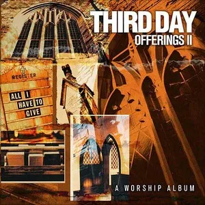 Offerings II: All I Have to Give by Third Day album cover