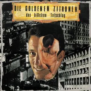 Das bißchen Totschlag by Die Goldenen Zitronen album cover