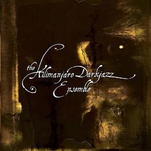 The Kilimanjaro Darkjazz Ensemble by The Kilimanjaro Darkjazz Ensemble album cover