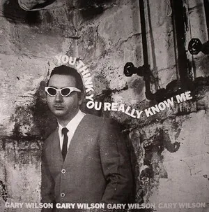 You Think You Really Know Me by Gary Wilson album cover