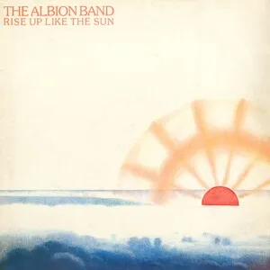 Rise Up Like the Sun by The Albion Band album cover