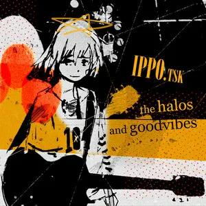 The Halos and Goodvibes by ippo.tsk album cover