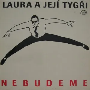 Nebudeme by Laura a Její Tygři album cover