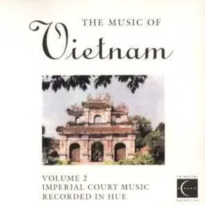 The Music of Vietnam, Volume 2: Imperial Court Music Recorded in Hue by Đoàn Nghệ Thuật Truyền Thống Huế album cover