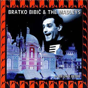 Bratko Bibič & the Madleys of Bridko Bebič