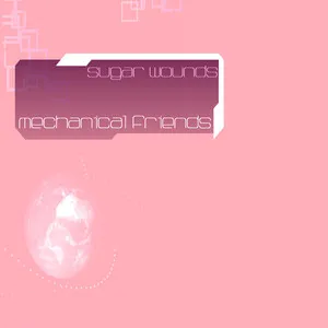 Mechanical Friends by Sugar Wounds album cover