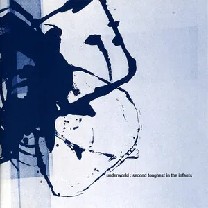 Second Toughest in the Infants by Underworld album cover