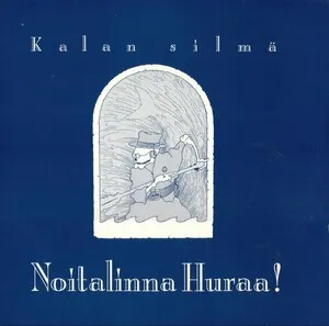 Kalan silmä by Noitalinna Huraa! album cover