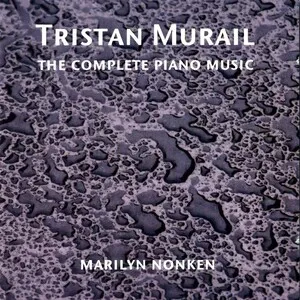 The Complete Piano Music by Tristan Murail / Marilyn Nonken album cover