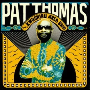 Pat Thomas and Kwashibu Area Band by Pat Thomas & Kwashibu Area Band album cover