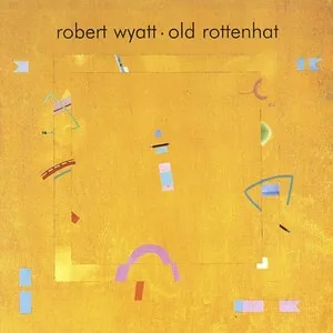 Old Rottenhat by Robert Wyatt album cover