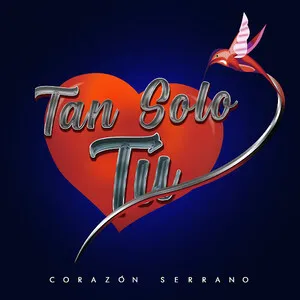Tan solo tú by Corazón Serrano album cover