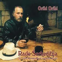 Orihi orihi by Rade Šerbedžija & Livio Morosin Band album cover
