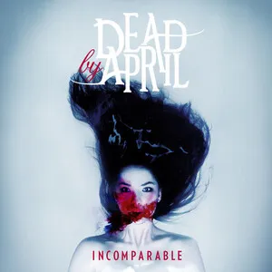 Incomparable by Dead by April album cover