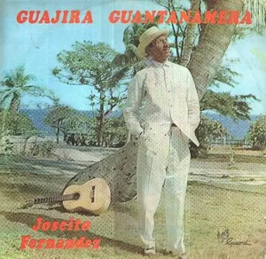 Guajira Guantanamera by Joseíto Fernández album cover