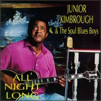 All Night Long by Junior Kimbrough & The Soul Blues Boys album cover