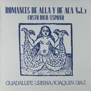 Romances de allá y de acá vol. 3. Costa Rica / España by Guadalupe Urbina & Joaquín Díaz album cover