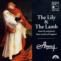 The Lily & the Lamb: Chant & Polyphony From Medieval England by Anonymous 4 album cover