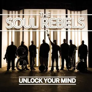 Unlock Your Mind by The Soul Rebels Brass Band album cover