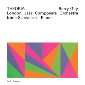 Theoria by Barry Guy, London Jazz Composers' Orchestra & Irène Schweizer album cover