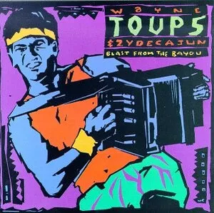 Blast From the Bayou by Wayne Toups & Zydecajun album cover