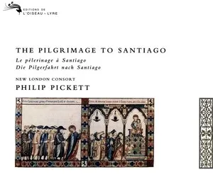The Pilgrimage to Santiago by Alfonso X "El Sabio" / New London Consort / Philip Pickett album cover