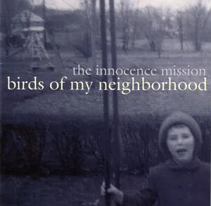 Birds of My Neighborhood by The Innocence Mission album cover