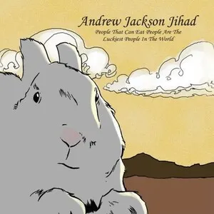 People That Can Eat People Are the Luckiest People in the World by Andrew Jackson Jihad album cover