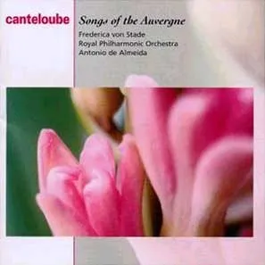 Songs of the Auvergne (Royal Philharmonic Orchestra/Antonio de Almeida; Frederica von Stade) by Joseph Canteloube album cover