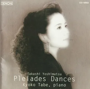 Pleiades Dances by Takashi Yoshimatsu 吉松隆 / Kyoko Tabe 田部京子 album cover
