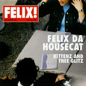 Kittenz and Thee Glitz by Felix da Housecat album cover