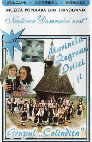 Nașterea Domnului Nost' by Marinela Zegrean Istici & Grupul Colindița album cover