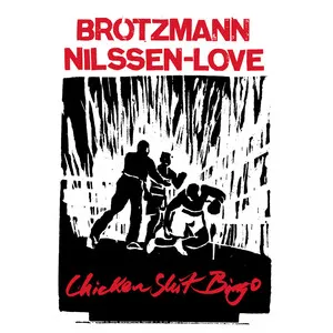 Chicken Shit Bingo by Peter Brötzmann & Paal Nilssen-Love album cover