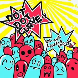 Til the Wheels Fall Off, Vol. 2 by Dot Dot Curve :) album cover