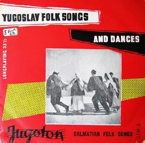 Yugoslav Folk Songs and Dances - Dalmatian Folk Songs