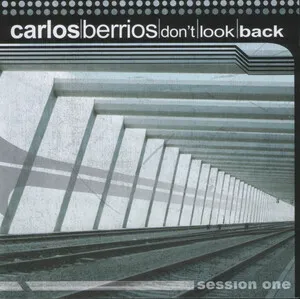 Don't Look Back (Session One) by Carlos Berrios album cover