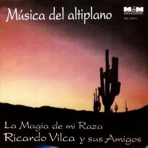 La Magia de Mi Raza by Ricardo Vilca album cover