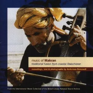 Music of Makran: Traditional Fusion From Coastal Balochistan album cover