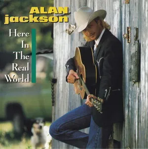 Here in the Real World by Alan Jackson album cover