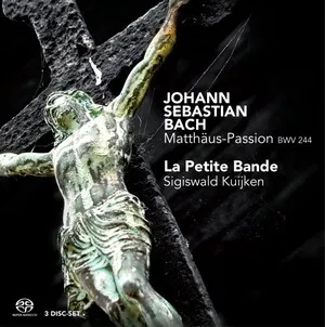 Matthäus-Passion by Johann Sebastian Bach / La Petite Bande / Sigiswald Kuijken album cover