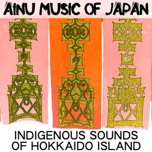 Ainu Music of Japan: Indigenous Sounds of Hokkaido Island album cover