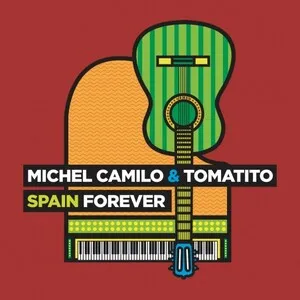 Spain Forever by Michel Camilo & Tomatito album cover
