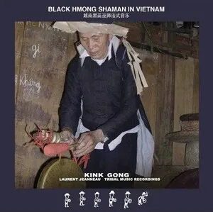 Black Hmong Shaman in Vietnam by Kink Gong album cover