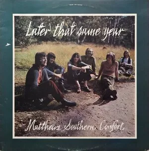 Later That Same Year by Matthews Southern Comfort album cover